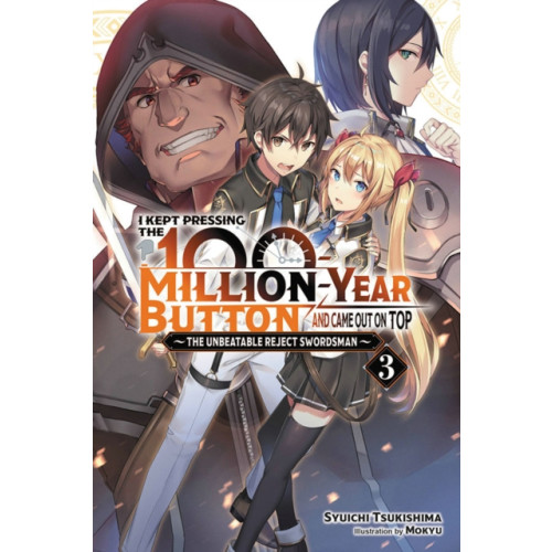 Little, Brown & Company I Kept Pressing the 100-Million-Year Button and Came Out on Top, Vol. 3 (light novel) (häftad, eng)