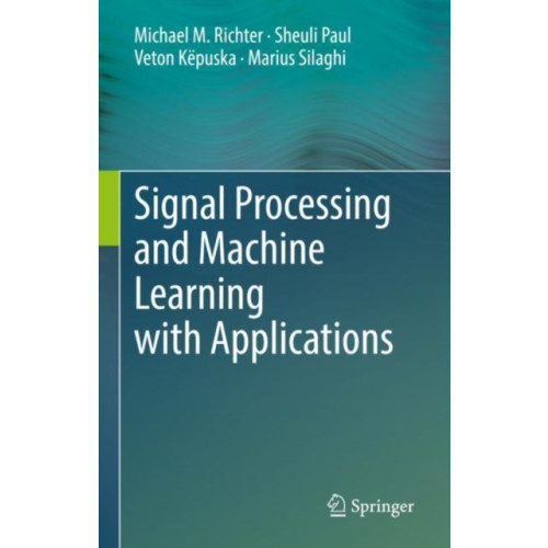 Springer International Publishing AG Signal Processing and Machine Learning with Applications (inbunden, eng)