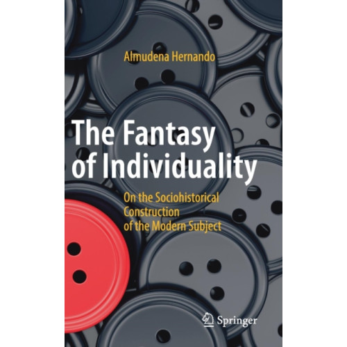 Springer International Publishing AG The Fantasy of Individuality (inbunden, eng)