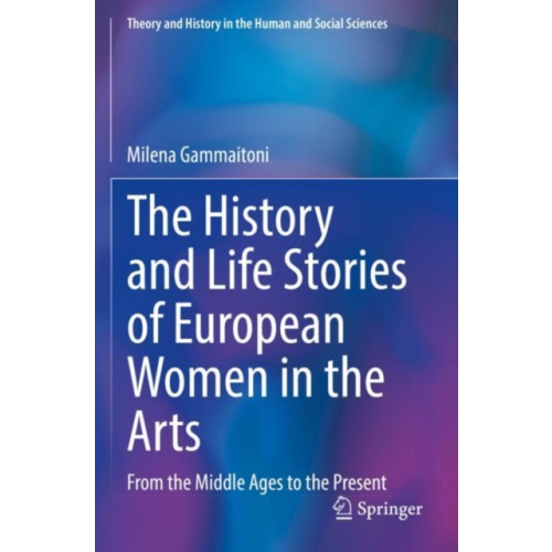 Springer Nature Switzerland AG The History and Life Stories of European Women in the Arts (häftad, eng)