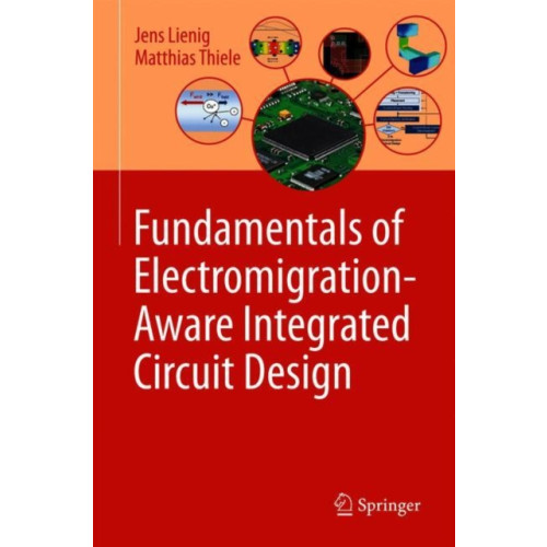 Springer International Publishing AG Fundamentals of Electromigration-Aware Integrated Circuit Design (inbunden)