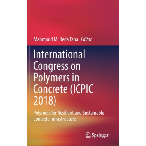 Springer International Publishing AG International Congress on Polymers in Concrete (ICPIC 2018) (inbunden, eng)