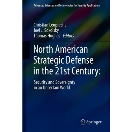 Springer International Publishing AG North American Strategic Defense in the 21st Century: (inbunden, eng)