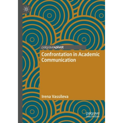 Springer International Publishing AG Confrontation in Academic Communication (inbunden, eng)