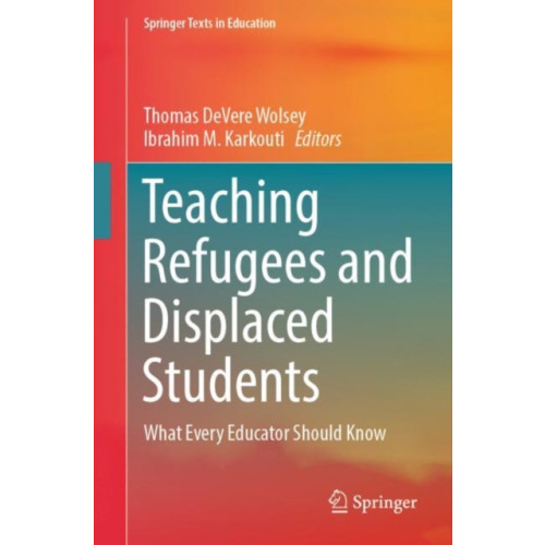 Springer International Publishing AG Teaching Refugees and Displaced Students (häftad, eng)