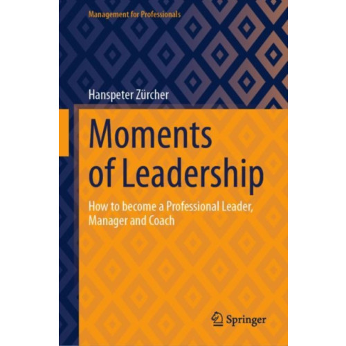 Springer International Publishing AG Moments of Leadership (inbunden, eng)