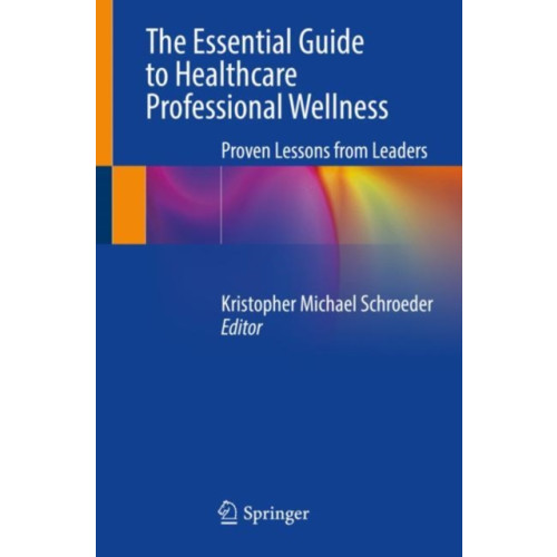 Springer International Publishing AG The Essential Guide to Healthcare Professional Wellness (häftad, eng)