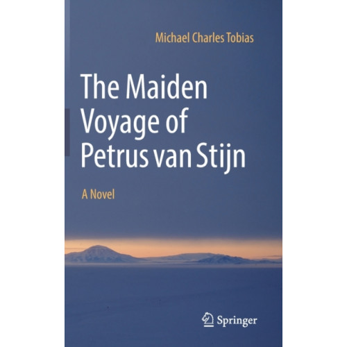 Springer Nature Switzerland AG The Maiden Voyage of Petrus van Stijn (inbunden, eng)