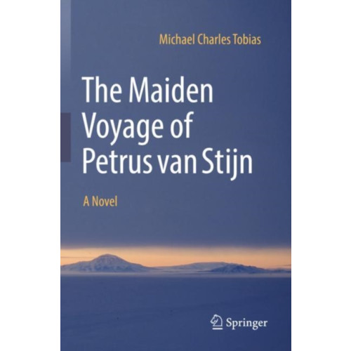 Springer Nature Switzerland AG The Maiden Voyage of Petrus van Stijn (häftad, eng)