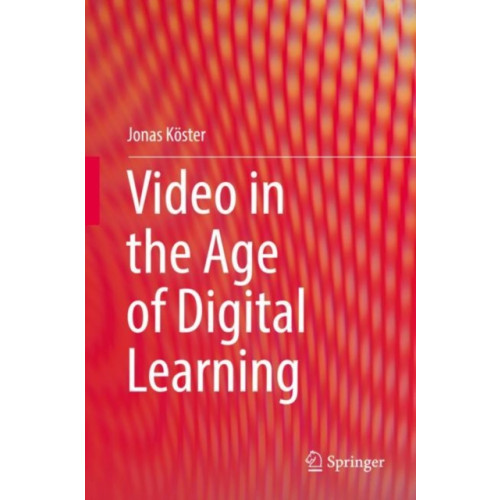 Springer International Publishing AG Video in the Age of Digital Learning (inbunden, eng)