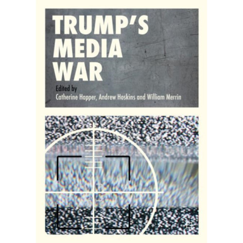 Springer International Publishing AG Trump’s Media War (häftad, eng)