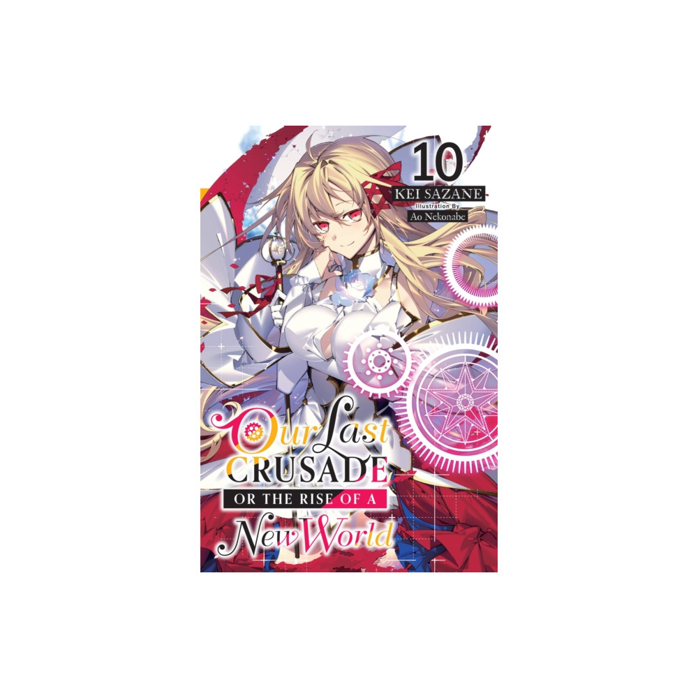 Produktbild för Our Last Crusade or the Rise of a New World, Vol. 10 (light novel) (häftad, eng)