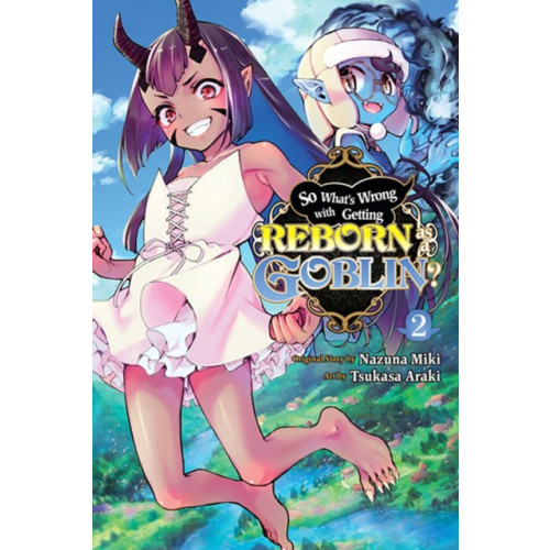 Little, Brown & Company So What's Wrong with Getting Reborn as a Goblin?, Vol. 2 (häftad, eng)