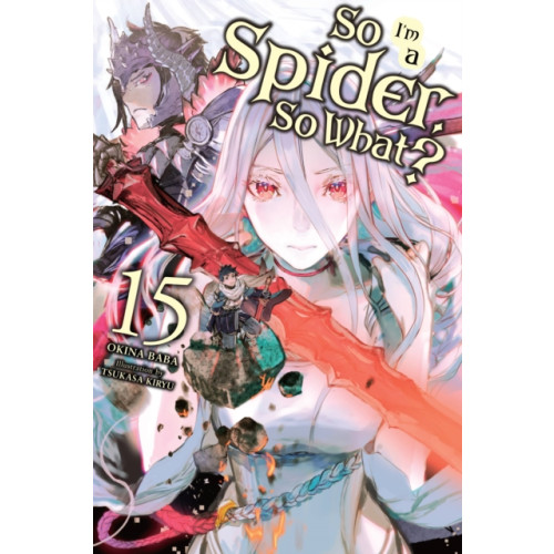 Little, Brown & Company So I'm a Spider, So What?, Vol. 15 (light novel) (häftad, eng)
