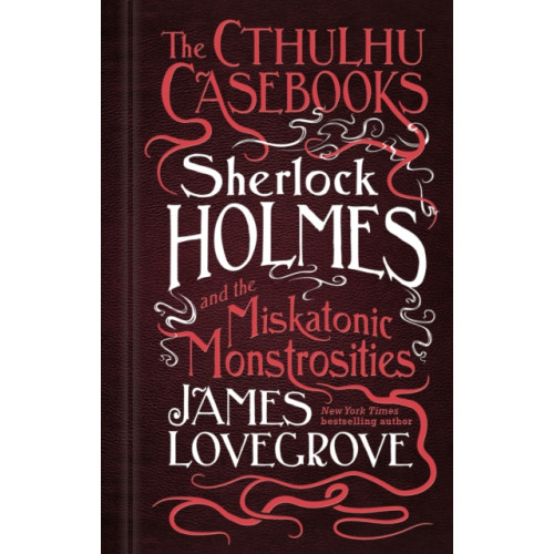 Titan Books Ltd The Cthulhu Casebooks - Sherlock Holmes and the Miskatonic Monstrosities (häftad, eng)