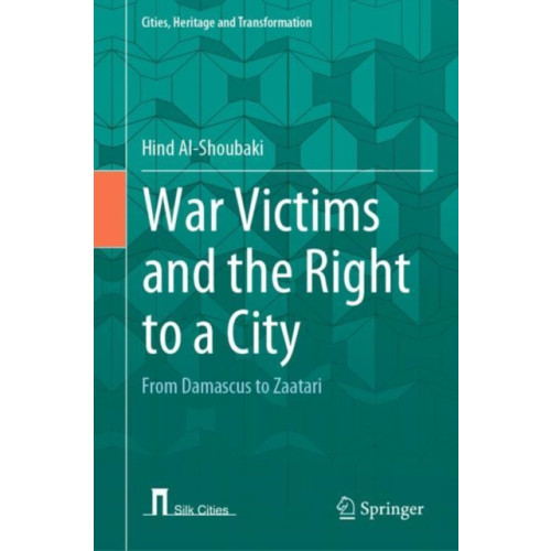 Springer International Publishing AG War Victims and the Right to a City (inbunden, eng)