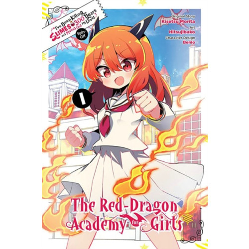 Little, Brown & Company I've Been Killing Slimes for 300 Years and Maxed Out My Level Spin-off: The Red Dragon Academy for Girls, Vol. 1 (häftad, eng)