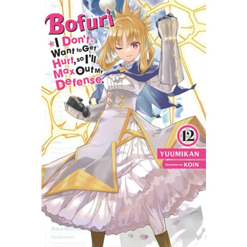 Little, Brown & Company Bofuri: I Don't Want to Get Hurt, so I'll Max Out My Defense., Vol. 12 (light novel) (häftad, eng)