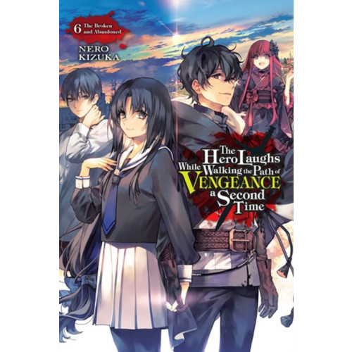 Little, Brown & Company The Hero Laughs While Walking the Path of Vengeance a Second Time, Vol. 6 (light novel) (häftad, eng)