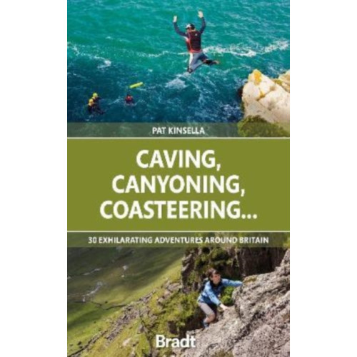 Bradt Travel Guides Caving, Canyoning, Coasteering.. (häftad, eng)