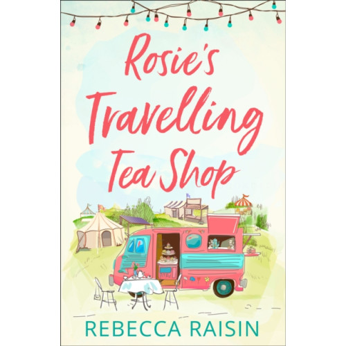 HarperCollins Publishers Rosie’s Travelling Tea Shop (häftad, eng)