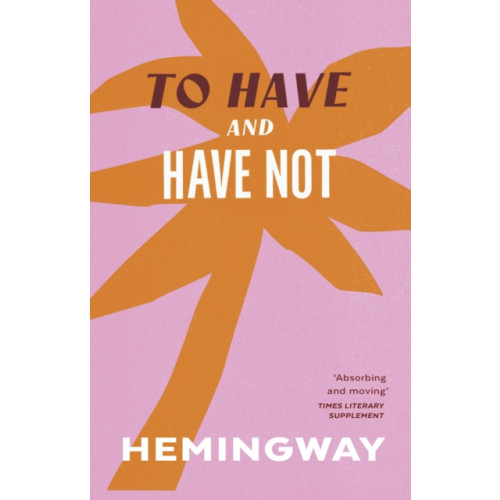 Vintage Publishing To Have and Have Not (häftad, eng)