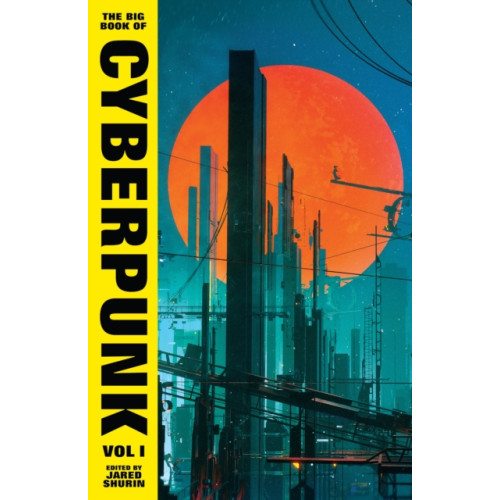 Vintage Publishing The Big Book of Cyberpunk Vol. 1 (inbunden, eng)