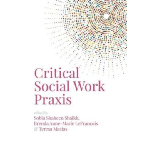 Fernwood Publishing Co Ltd Critical Social Work Praxis (häftad, eng)