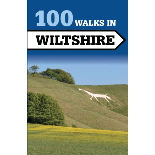 The Crowood Press Ltd 100 Walks in Wiltshire (häftad, eng)