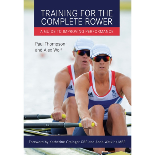 The Crowood Press Ltd Training for the Complete Rower (häftad, eng)