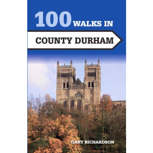 The Crowood Press Ltd 100 Walks in County Durham (häftad, eng)