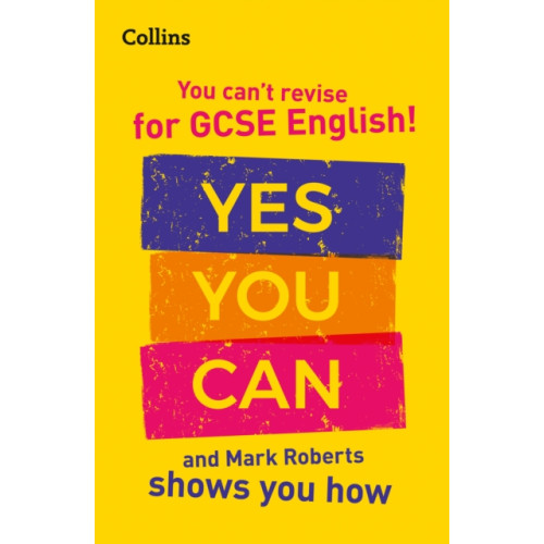 HarperCollins Publishers You can’t revise for GCSE 9-1 English! Yes you can, and Mark Roberts shows you how (häftad, eng)