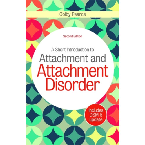 Jessica kingsley publishers A Short Introduction to Attachment and Attachment Disorder, Second Edition (häftad, eng)