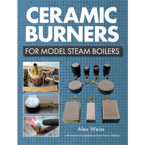 The Crowood Press Ltd Ceramic Burners for Model Steam Boilers (häftad, eng)