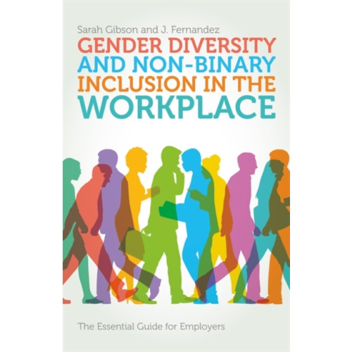 Jessica kingsley publishers Gender Diversity and Non-Binary Inclusion in the Workplace (häftad, eng)