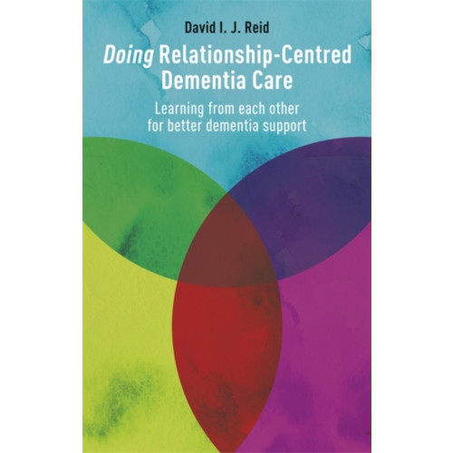 Jessica kingsley publishers Doing Relationship-Centred Dementia Care (häftad, eng)