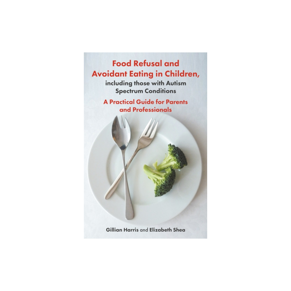 Produktbild för Food Refusal and Avoidant Eating in Children, including those with Autism Spectrum Conditions (häftad, eng)