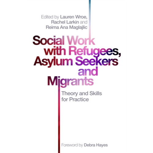 Jessica kingsley publishers Social Work with Refugees, Asylum Seekers and Migrants (häftad, eng)