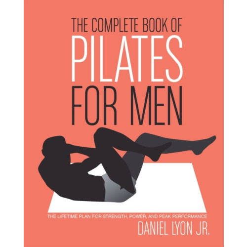 Harpercollins publishers inc The Complete Book of Pilates for Men (häftad, eng)