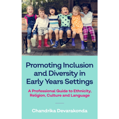 Jessica kingsley publishers Promoting Inclusion and Diversity in Early Years Settings (häftad, eng)