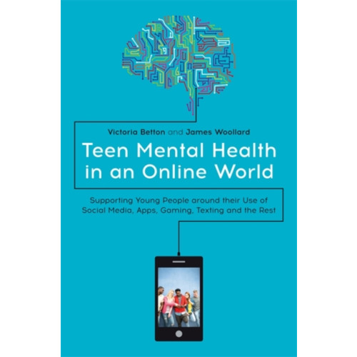 Jessica kingsley publishers Teen Mental Health in an Online World (häftad, eng)