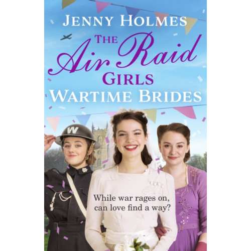 Transworld publishers ltd The Air Raid Girls: Wartime Brides (inbunden, eng)