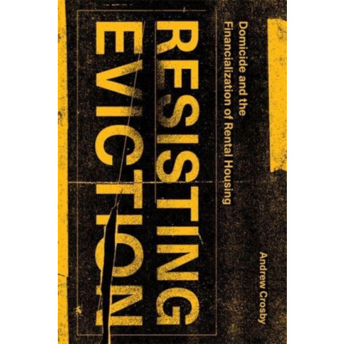 Fernwood Publishing Co Ltd Resisting Eviction (häftad, eng)