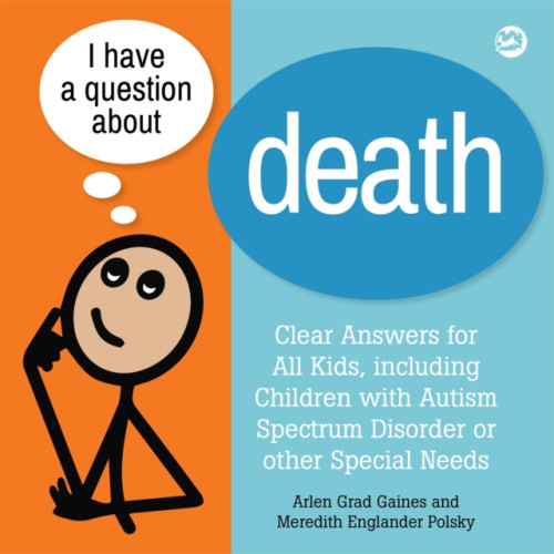 Jessica kingsley publishers I Have a Question about Death (inbunden, eng)