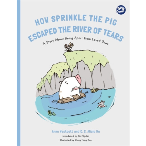 Jessica kingsley publishers How Sprinkle the Pig Escaped the River of Tears (häftad, eng)