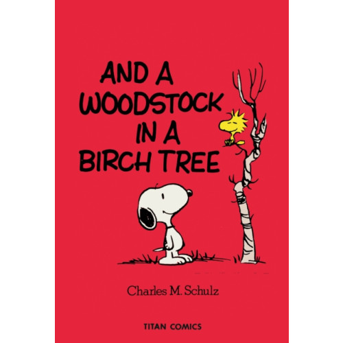 Titan Books Ltd Peanuts: And A Woodstock In A Birch Tree (häftad, eng)
