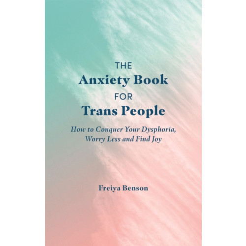 Jessica kingsley publishers The Anxiety Book for Trans People (häftad, eng)