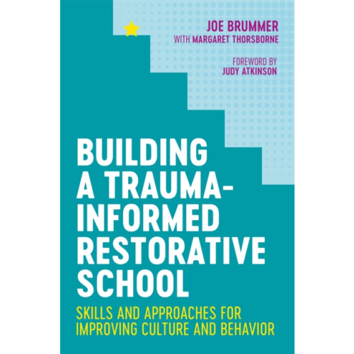 Jessica kingsley publishers Building a Trauma-Informed Restorative School (häftad, eng)