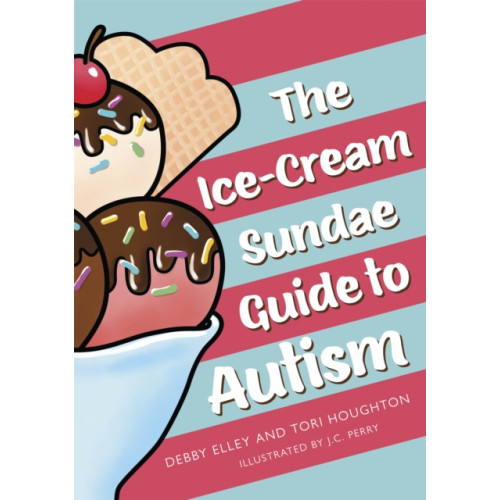 Jessica kingsley publishers The Ice-Cream Sundae Guide to Autism (inbunden, eng)