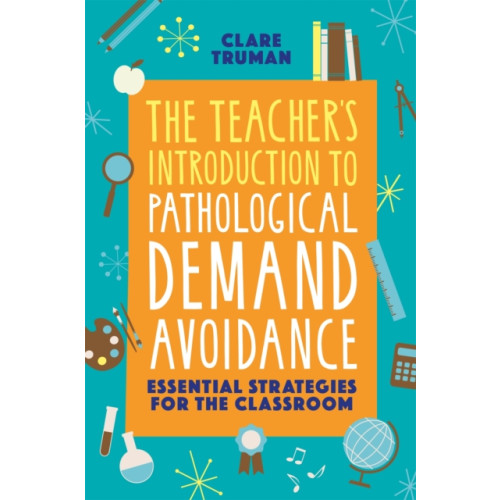 Jessica kingsley publishers The Teacher's Introduction to Pathological Demand Avoidance (häftad, eng)